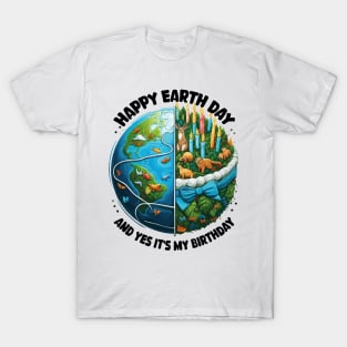 Happy Earth Day 2024 It's My Birthday Born On Earth Day Fun T-Shirt